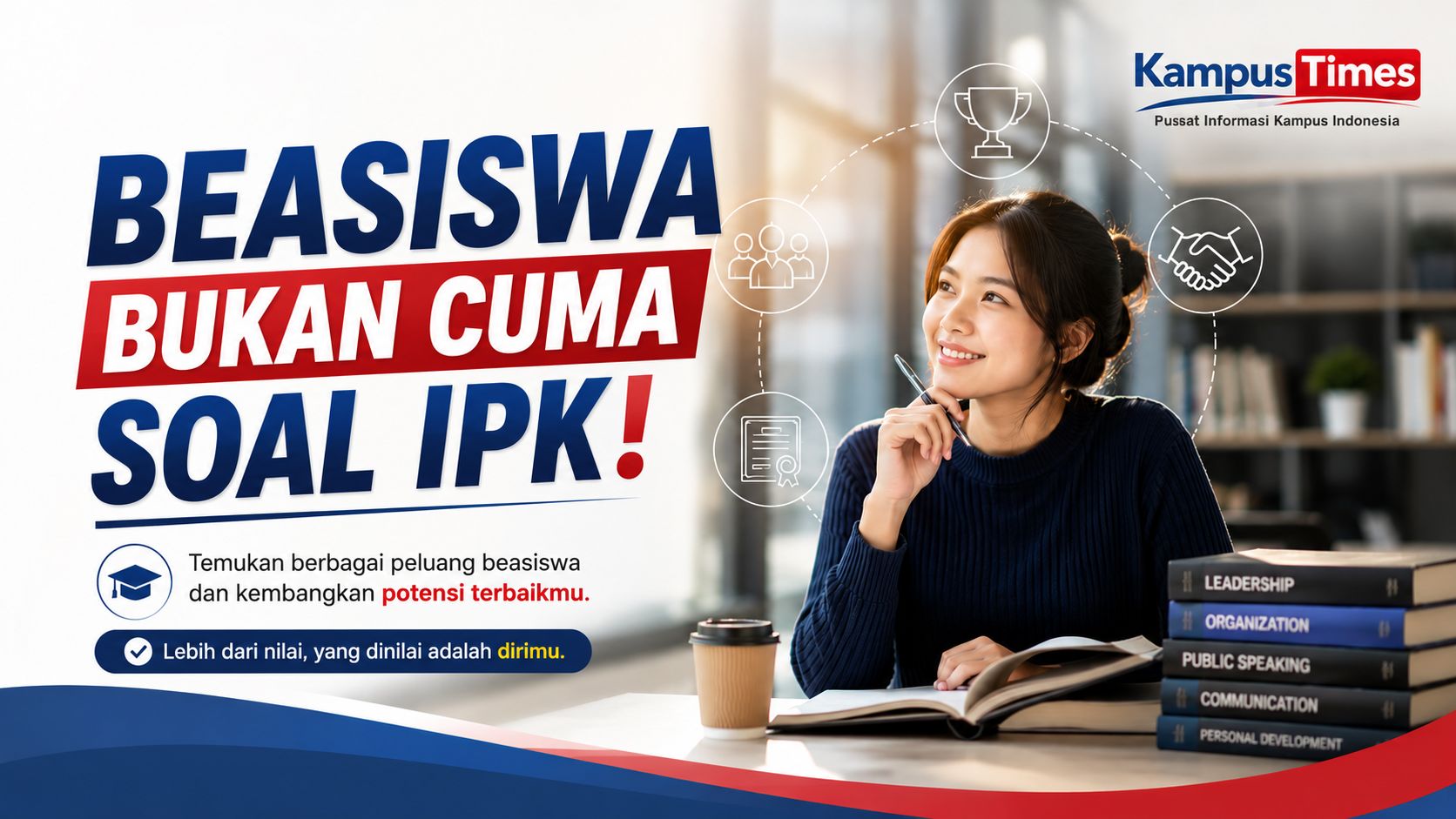 Bukan Cuma IPK! Ini Kunci Mendapatkan Beasiswa bagi Mahasiswa Berprestasi