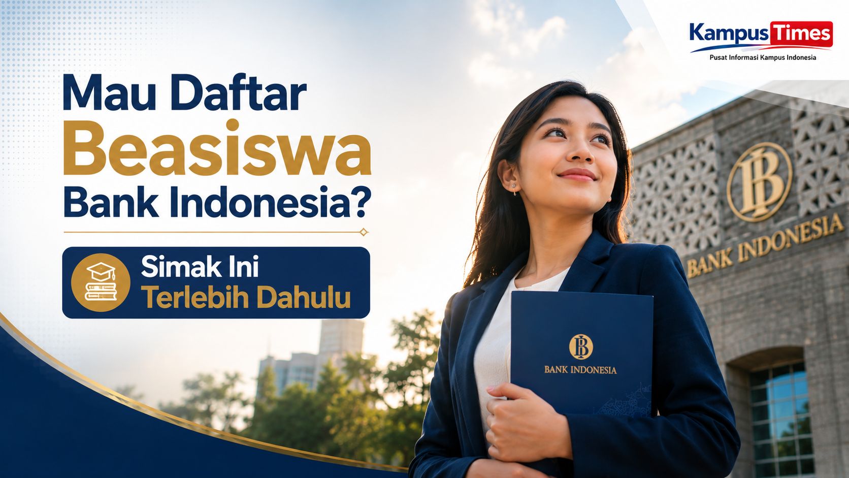 Jangan Sampai Gagal! Ini Panduan Lengkap Beasiswa Bank Indonesia 2026