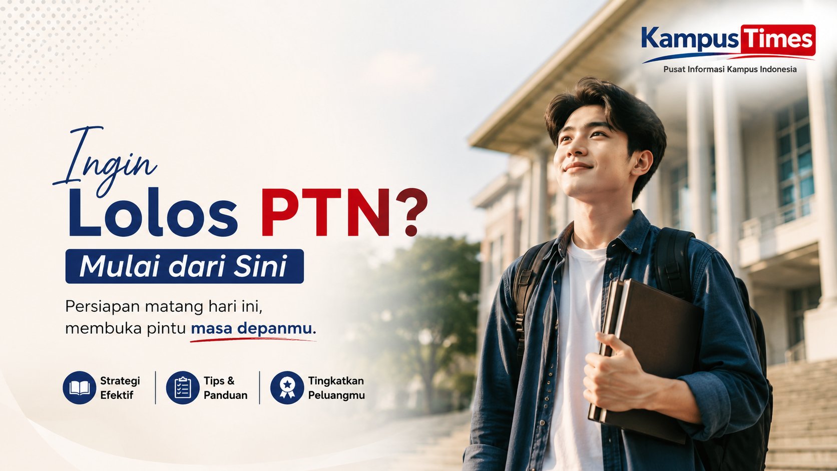 Cara Memilih PTN yang Tepat Berdasarkan Jurusan, Biaya, Lokasi, dan Peluang Masuk agar Tidak Salah Pilih