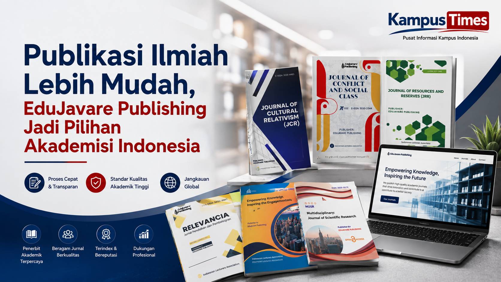 Mengapa Semakin Banyak Akademisi Memilih EduJavare Publishing untuk Publikasi Jurnal dan Buku Ilmiah?