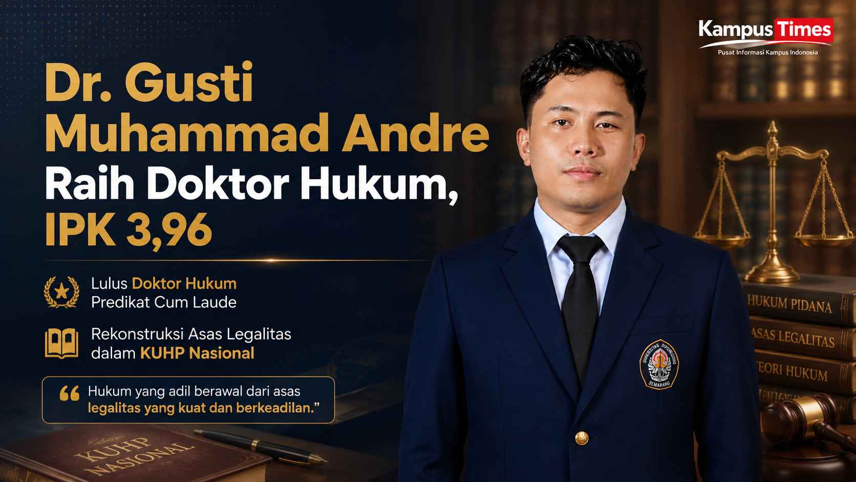 Dr. Gusti Muhammad Andre Raih Doktor Hukum Cum Laude, Rekonstruksi Asas Legalitas dalam KUHP Nasional