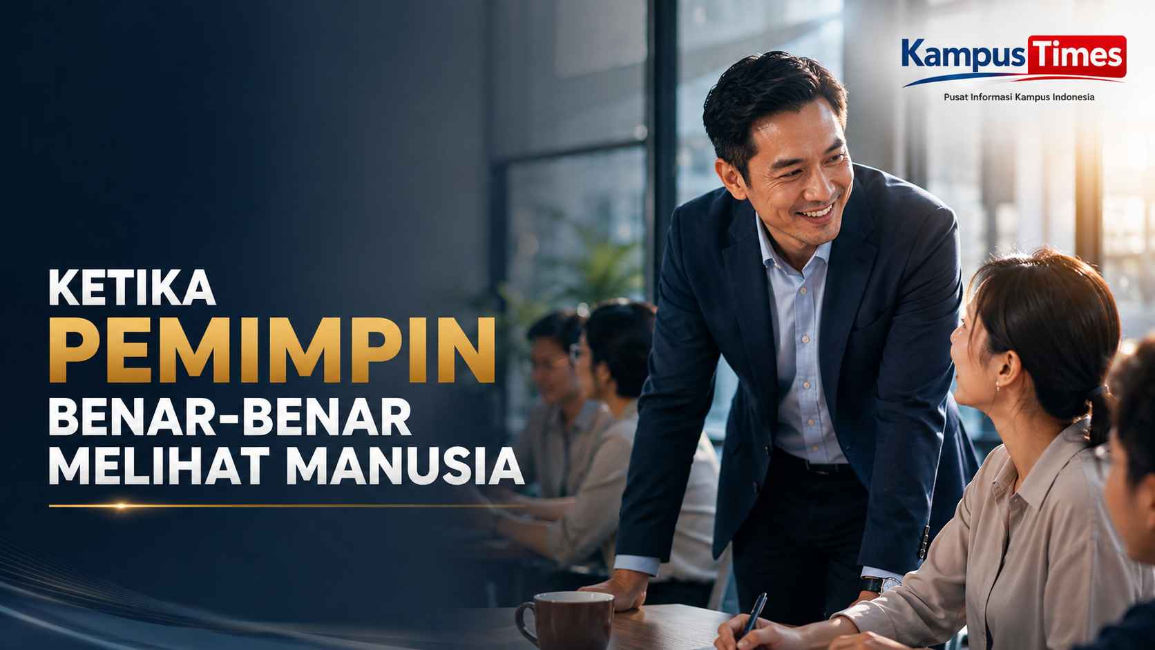 Kepemimpinan yang Membuat Orang Merasa Terlihat, Bukan Sekadar Bekerja