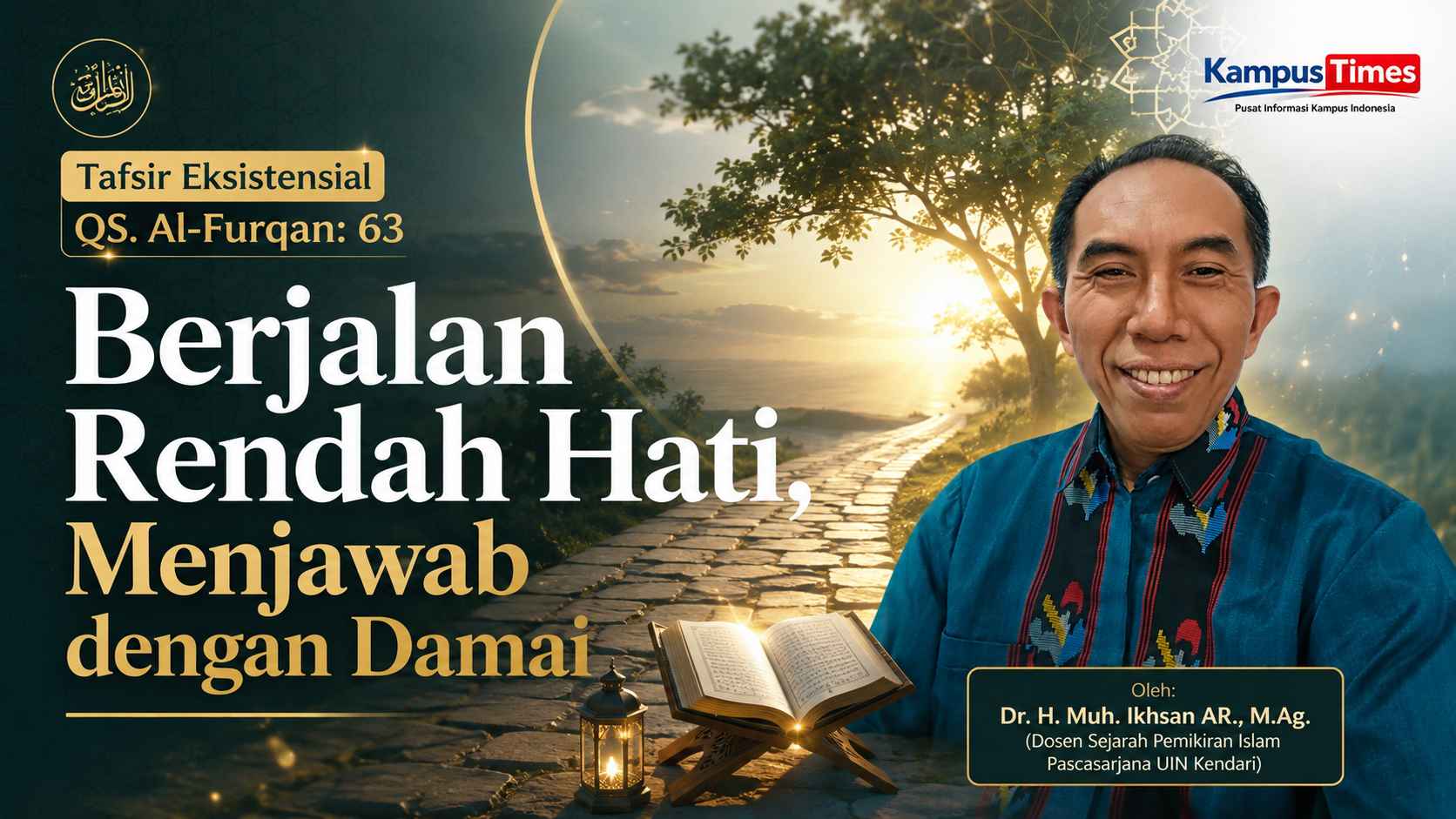 Tafsir Eksistensial QS. Al-Furqan: 63: Berjalan Rendah Hati, Menjawab dengan Damai