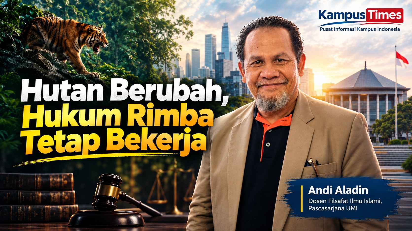 Hukum Rimba di Era Modern: Hutan Berubah Wajah, Kekuasaan Tetap Bekerja